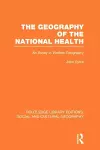 Geography of the National Health (RLE Social & Cultural Geography) cover