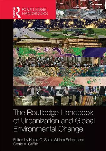 The Routledge Handbook of Urbanization and Global Environmental Change cover