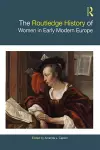 The Routledge History of Women in Early Modern Europe cover