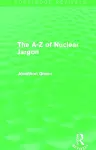 The A - Z of Nuclear Jargon (Routledge Revivals) cover