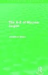 The A - Z of Nuclear Jargon (Routledge Revivals) cover