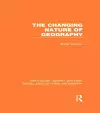 The Changing Nature of Geography (RLE Social & Cultural Geography) cover