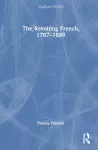 The Revolting French, 1787–1889 cover