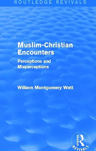 Muslim-Christian Encounters (Routledge Revivals) cover