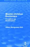 Muslim-Christian Encounters (Routledge Revivals) cover