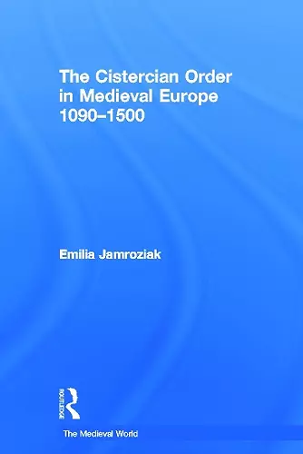 The Cistercian Order in Medieval Europe cover