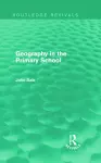 Geography in the Primary School (Routledge Revivals) cover
