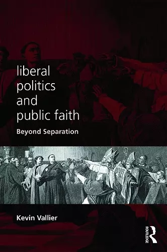 Liberal Politics and Public Faith cover