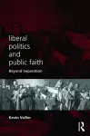 Liberal Politics and Public Faith cover