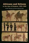 Africans and Britons in the Age of Empires, 1660-1980 cover