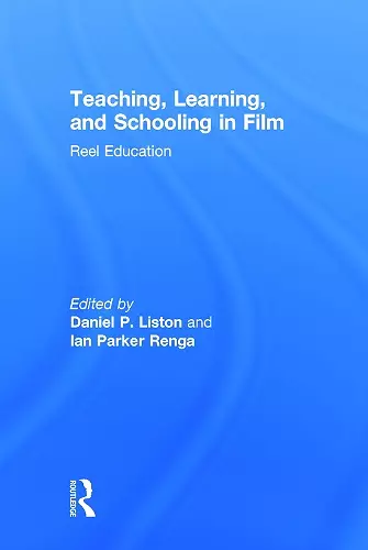 Teaching, Learning, and Schooling in Film cover