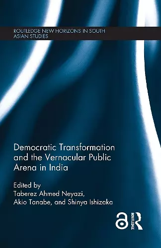 Democratic Transformation and the Vernacular Public Arena in India cover