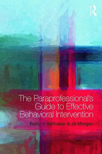 The Paraprofessional's Guide to Effective Behavioral Intervention cover