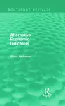 Alternative Economic Indicators (Routledge Revivals) cover