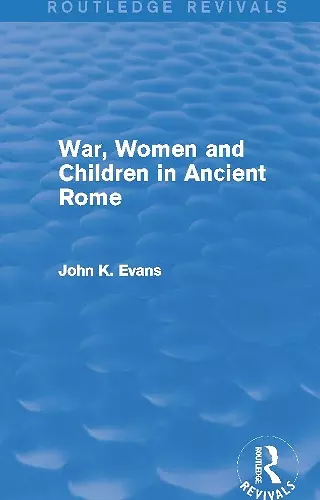 War, Women and Children in Ancient Rome (Routledge Revivals) cover