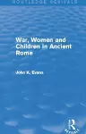 War, Women and Children in Ancient Rome (Routledge Revivals) cover