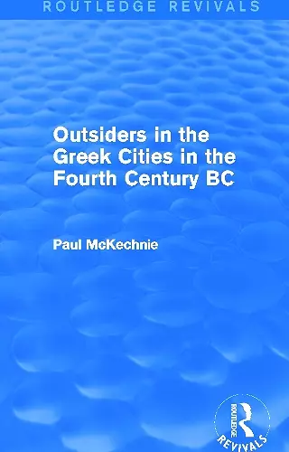 Outsiders in the Greek Cities in the Fourth Century BC (Routledge Revivals) cover