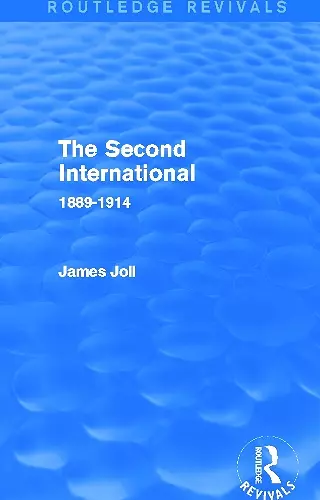 The Second International (Routledge Revivals) cover