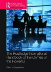 The Routledge International Handbook of the Crimes of the Powerful cover