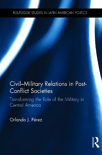 Civil-Military Relations in Post-Conflict Societies cover