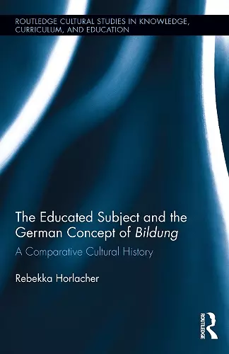 The Educated Subject and the German Concept of Bildung cover