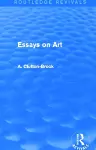 Essays on Art (Routledge Revivals) cover