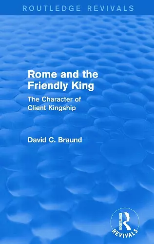 Rome and the Friendly King (Routledge Revivals) cover