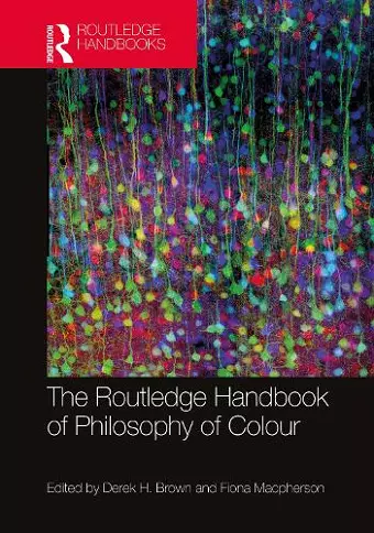 The Routledge Handbook of Philosophy of Colour cover