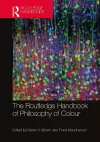 The Routledge Handbook of Philosophy of Colour cover