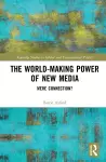 The World-Making Power of New Media cover