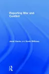 Reporting War and Conflict cover