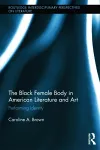 The Black Female Body in American Literature and Art cover