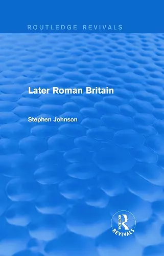 Later Roman Britain (Routledge Revivals) cover