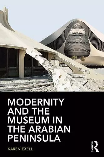 Modernity and the Museum in the Arabian Peninsula cover