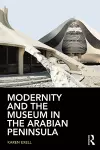 Modernity and the Museum in the Arabian Peninsula cover