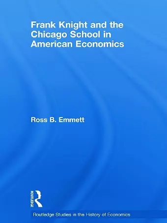 Frank Knight and the Chicago School in American Economics cover