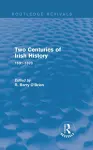 Two Centuries of Irish History (Routledge Revivals) cover