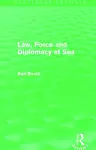 Law, Force and Diplomacy at Sea (Routledge Revivals) cover