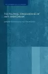 The Political Consequences of Anti-Americanism cover