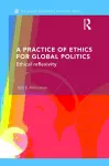 A Practice of Ethics for Global Politics cover