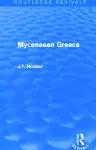 Mycenaean Greece (Routledge Revivals) cover