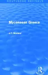 Mycenaean Greece (Routledge Revivals) cover