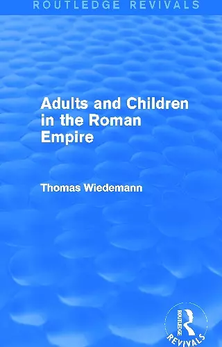 Adults and Children in the Roman Empire (Routledge Revivals) cover