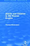 Adults and Children in the Roman Empire (Routledge Revivals) cover
