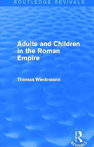 Adults and Children in the Roman Empire (Routledge Revivals) cover