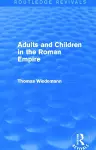 Adults and Children in the Roman Empire (Routledge Revivals) cover