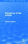 Paradoxes of the Infinite (Routledge Revivals) cover