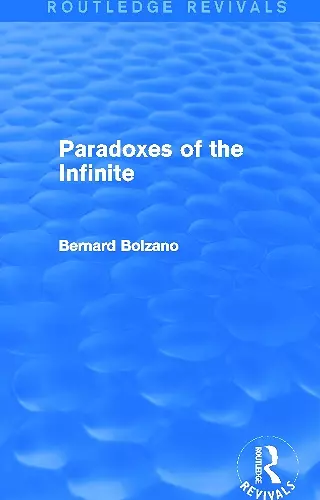 Paradoxes of the Infinite (Routledge Revivals) cover