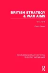 British Strategy and War Aims 1914-1916 (RLE First World War) cover