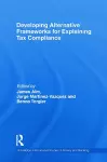 Developing Alternative Frameworks for Explaining Tax Compliance cover